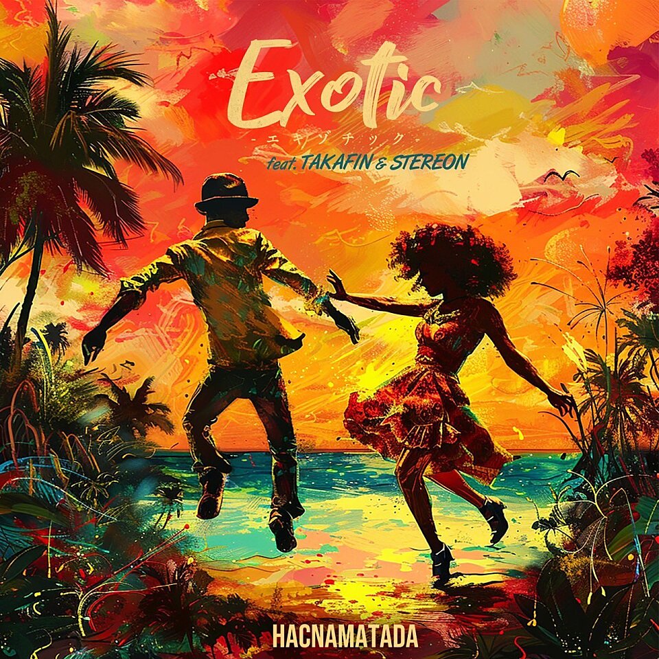 [Release] HACNAMATADA - Exiotic feat. TAKAFIN & STEREON