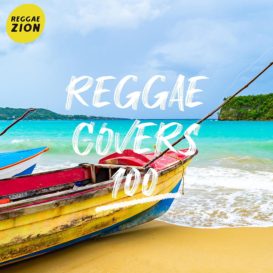 Reggae Covers Top100（おすすめレゲエカバー曲♪レゲエ専門サイトが届ける厳選100曲！）